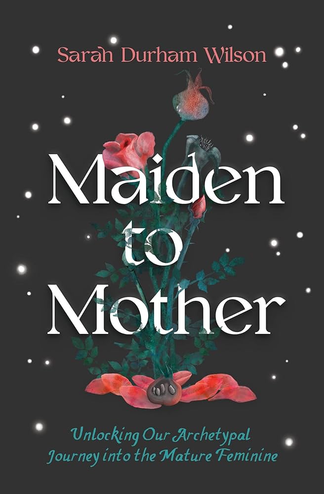 Book | Maiden to Mother By Sarah Durham Wilson