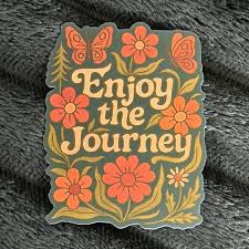 Enjoy the Journey Sticker | Mental Health Sticker | Nature