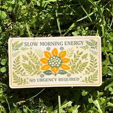Slow Morning Energy Sticker | Mindfulness Gift | Self Love