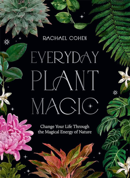 Everyday Plant Magic