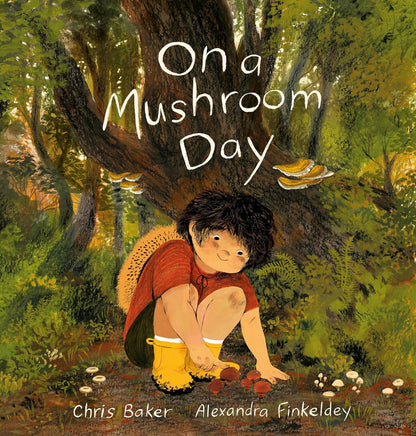 Book | On a Mushroom Day by Chris Baker & Alexandra Finkeldey