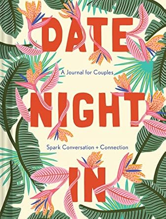 Date Night In: A Journal for Couples: Spark Conversation & Connection