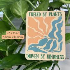 Sticker | Fueled By Plants Driven By Kindness